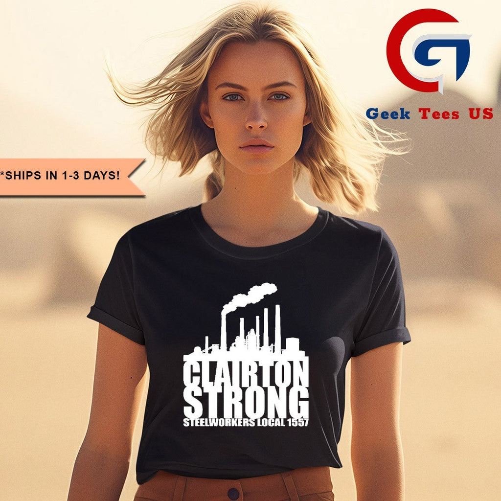 Clairton Strong Steelworkers Local 1557 shirt
