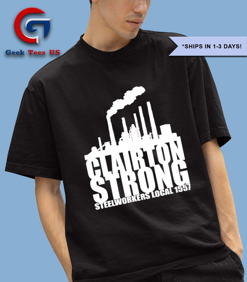 Clairton Strong Steelworkers Local 1557 shirt