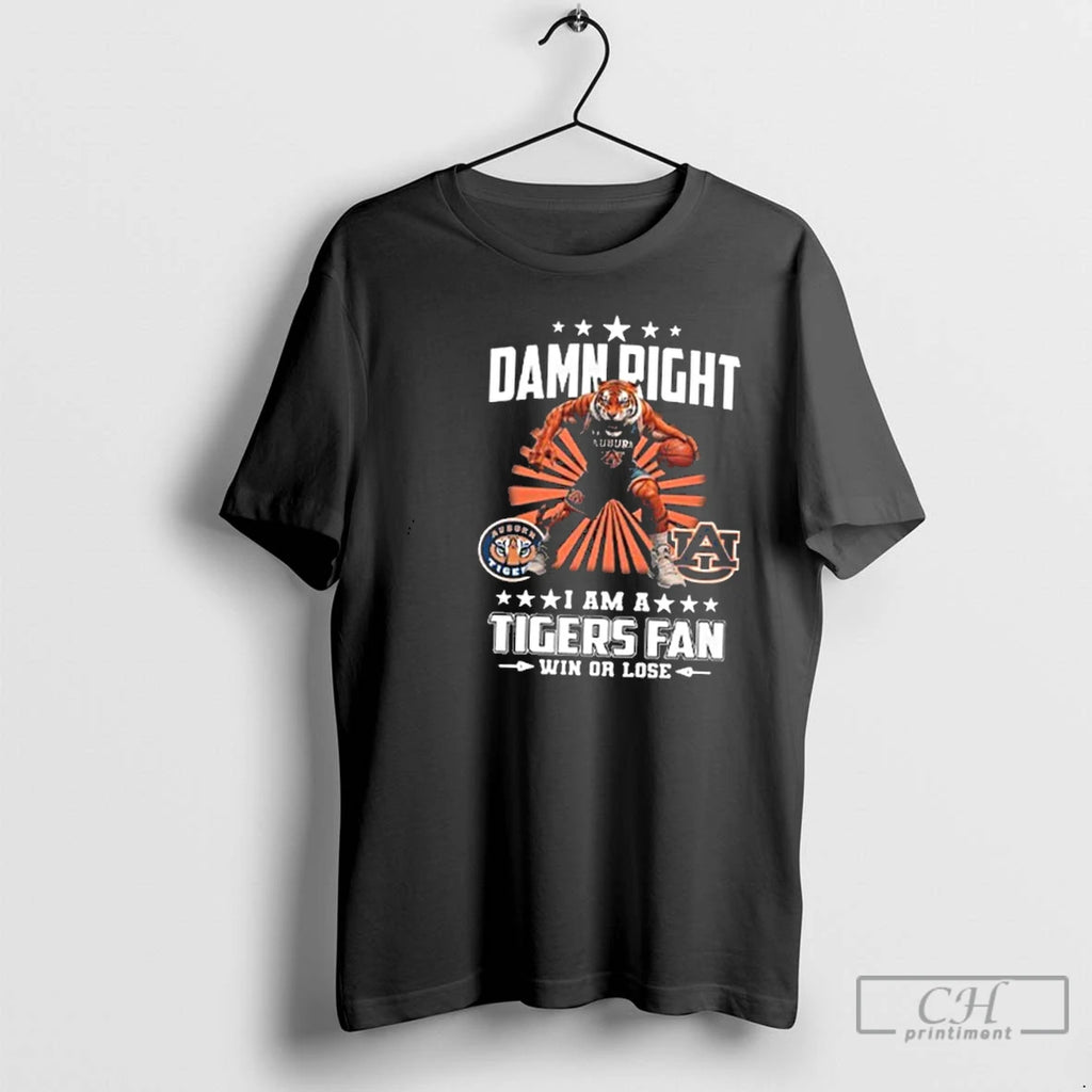 Classic Auburn Tigers Damn Right I Am A Tigers Fan Win Or Lose Mascot 2025