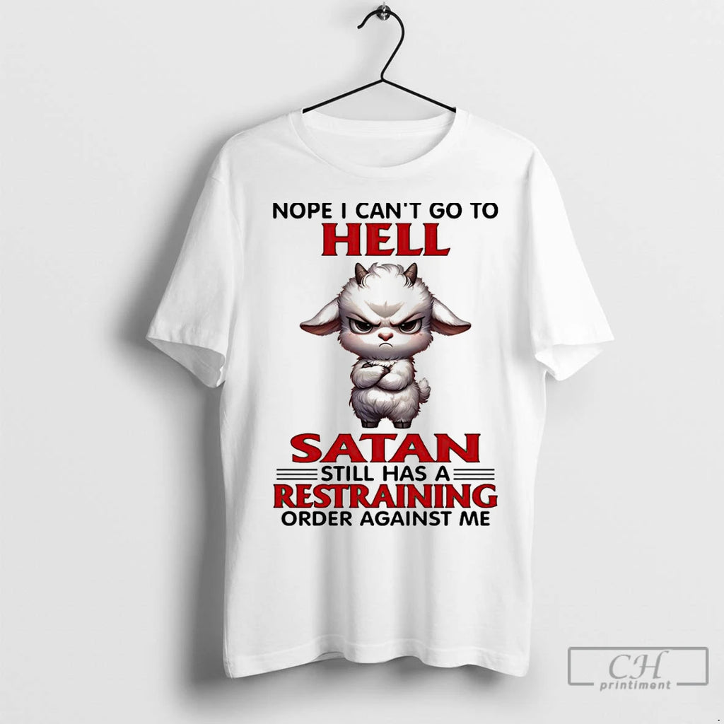 Classic Baby Goat Nope I Cant Go To Hell Satan Still Has A Restraining Order