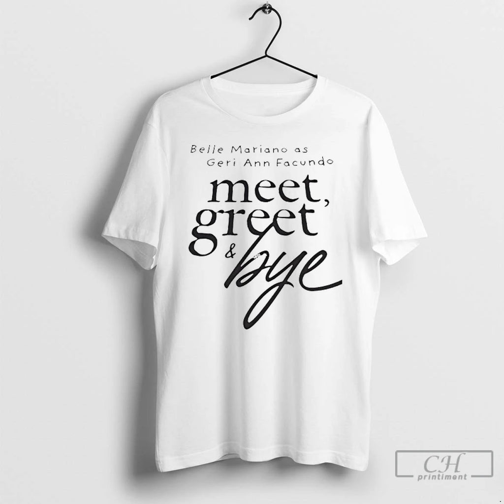 Classic Belle Mariano As Geri Ann Facundo Meet Greet And Bye T Shirts