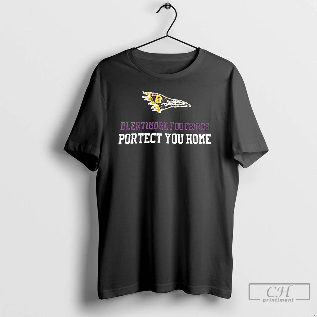 Classic Blertimore Footbirds Protect You Home T Shirts