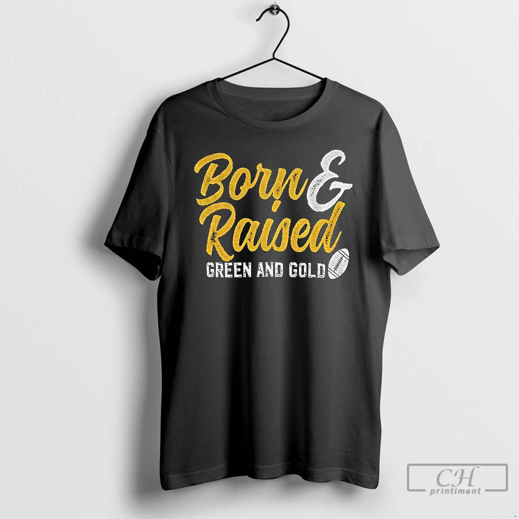 Classic Born And Raised Green And Gold Green Bay Packers Football