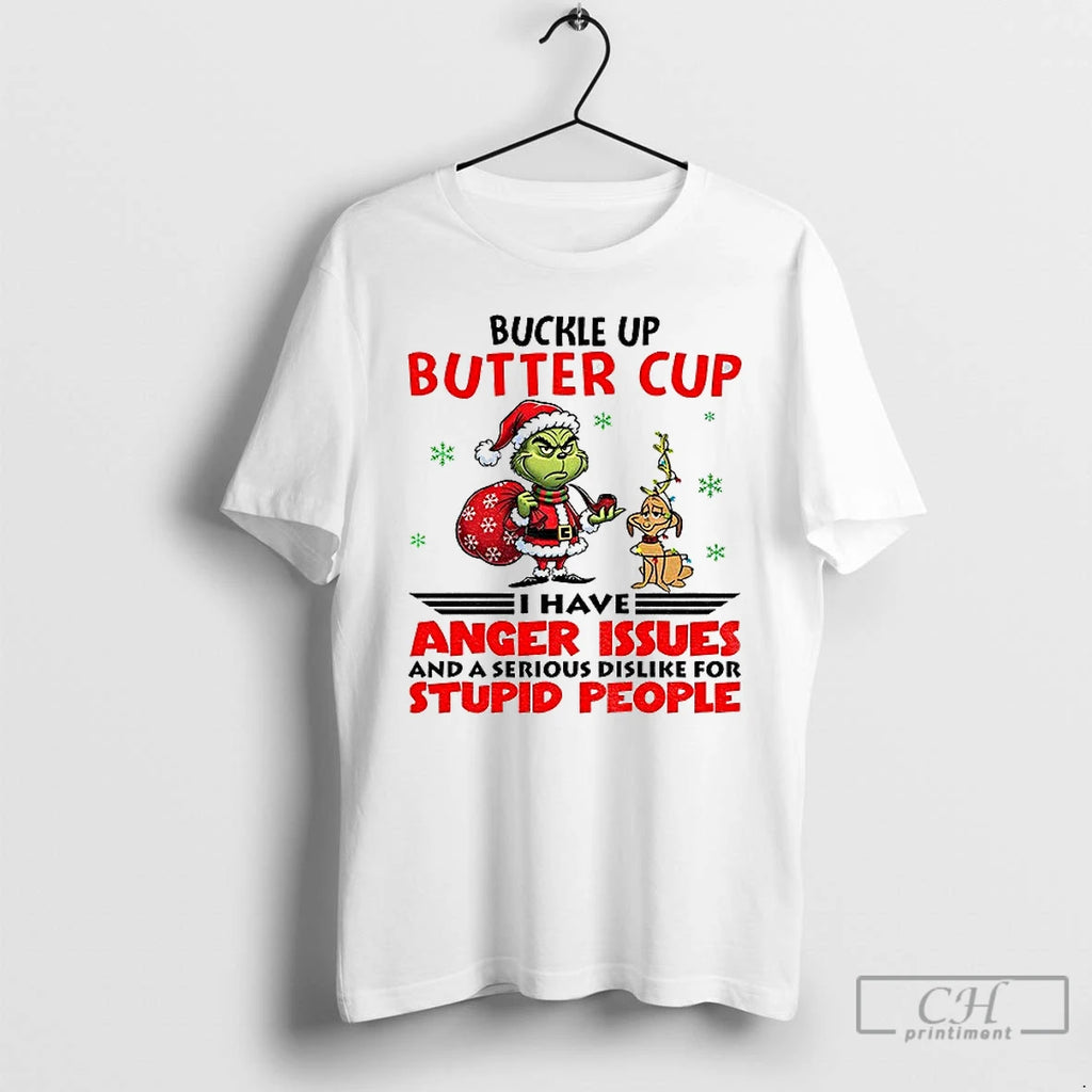 Classic Buckle Up Buttercup I Have Anger Issues And A Serious Dislike For Stupid People
