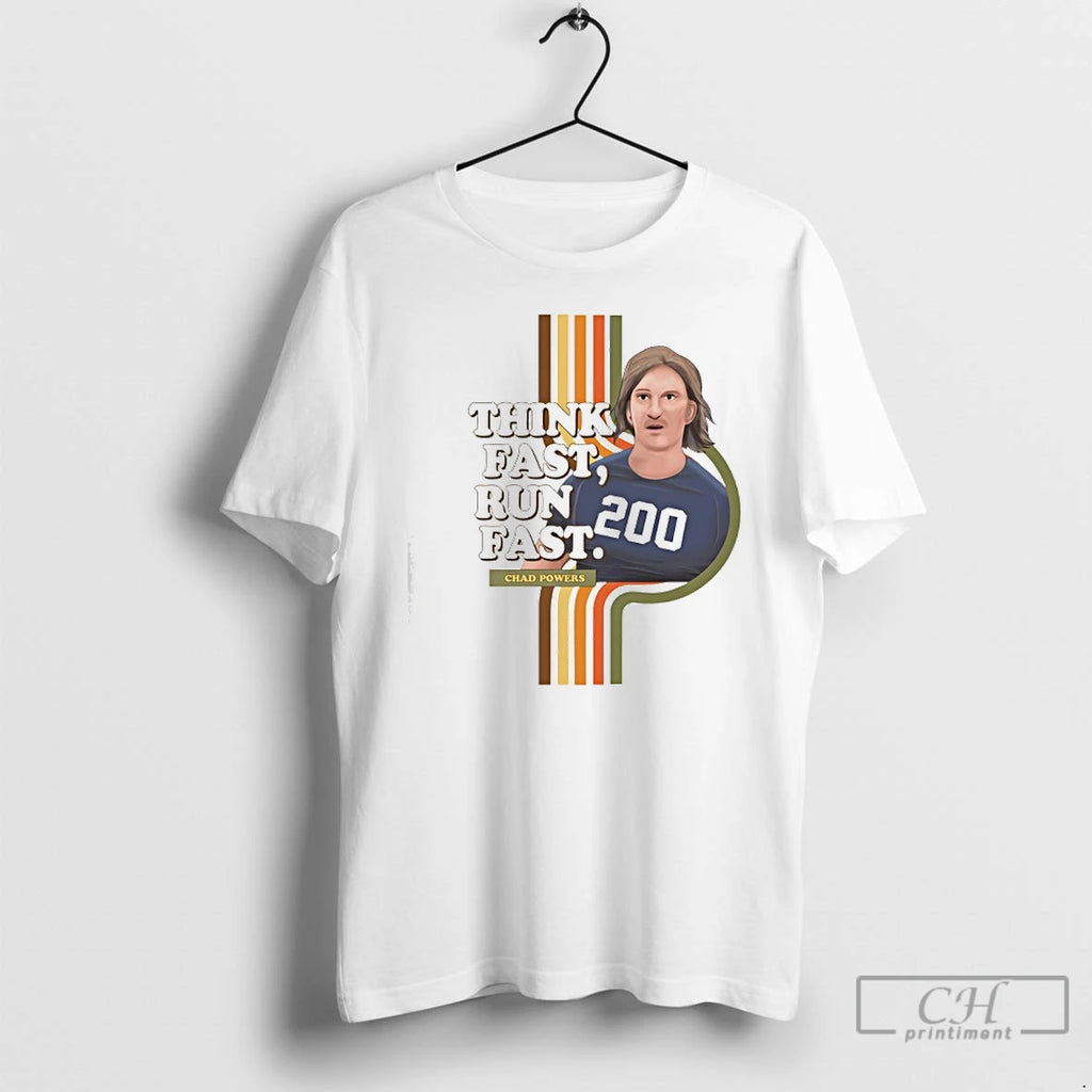 Classic Chad Powers Think Fast Run Fast T Shirts