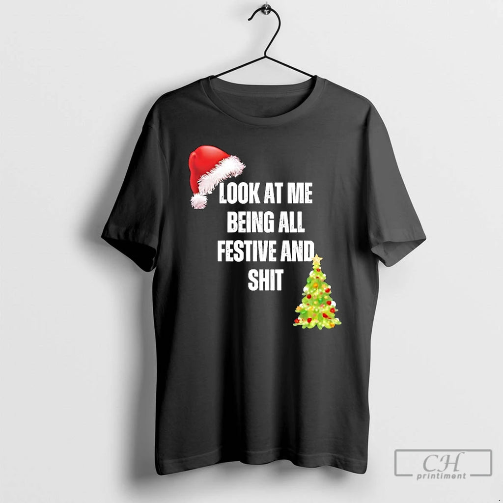 Classic Christmas Look At Me Being All Festive And Shit