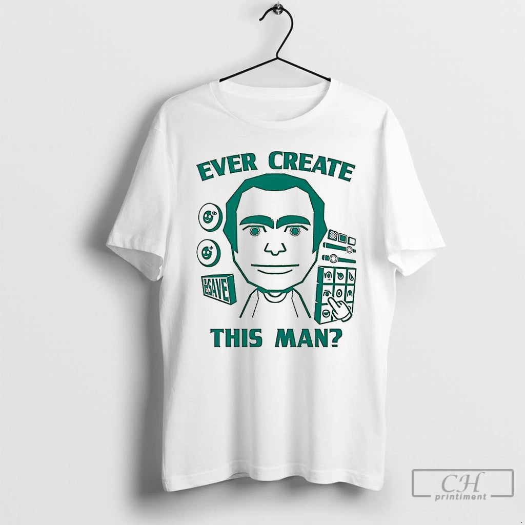Classic Ever Create This Man Meme T Shirts