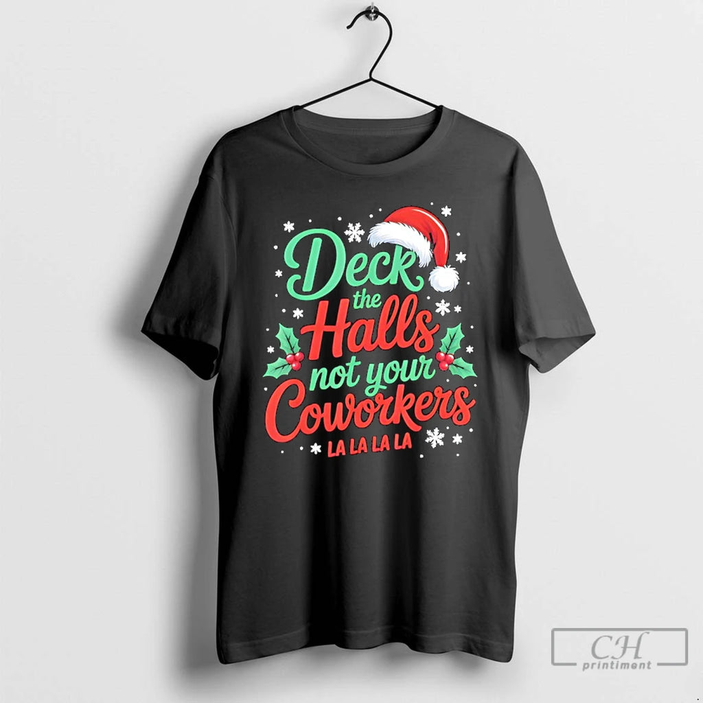 Classic Funny Deck The Hall Not Your Coworkers Christmas Quote