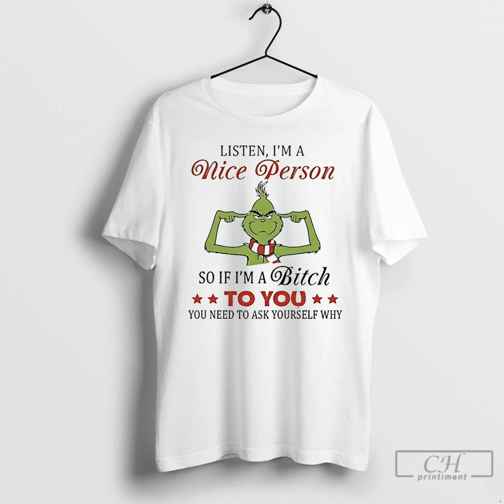 Classic Grinch Listen Im A Nice Person So If Im A Bitch To You You