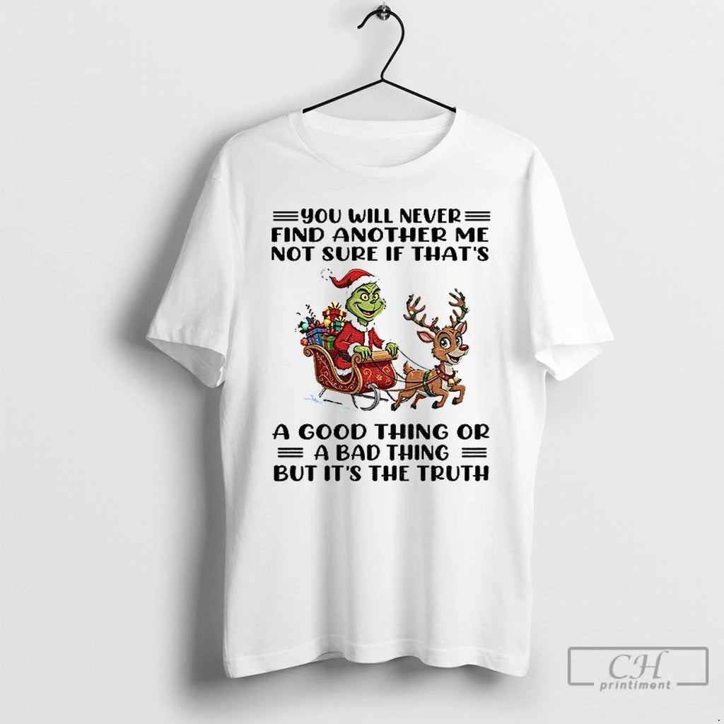 Classic Grinch Santa Claus Reindeer You Will Never Find Another Me Not Sure If Thats