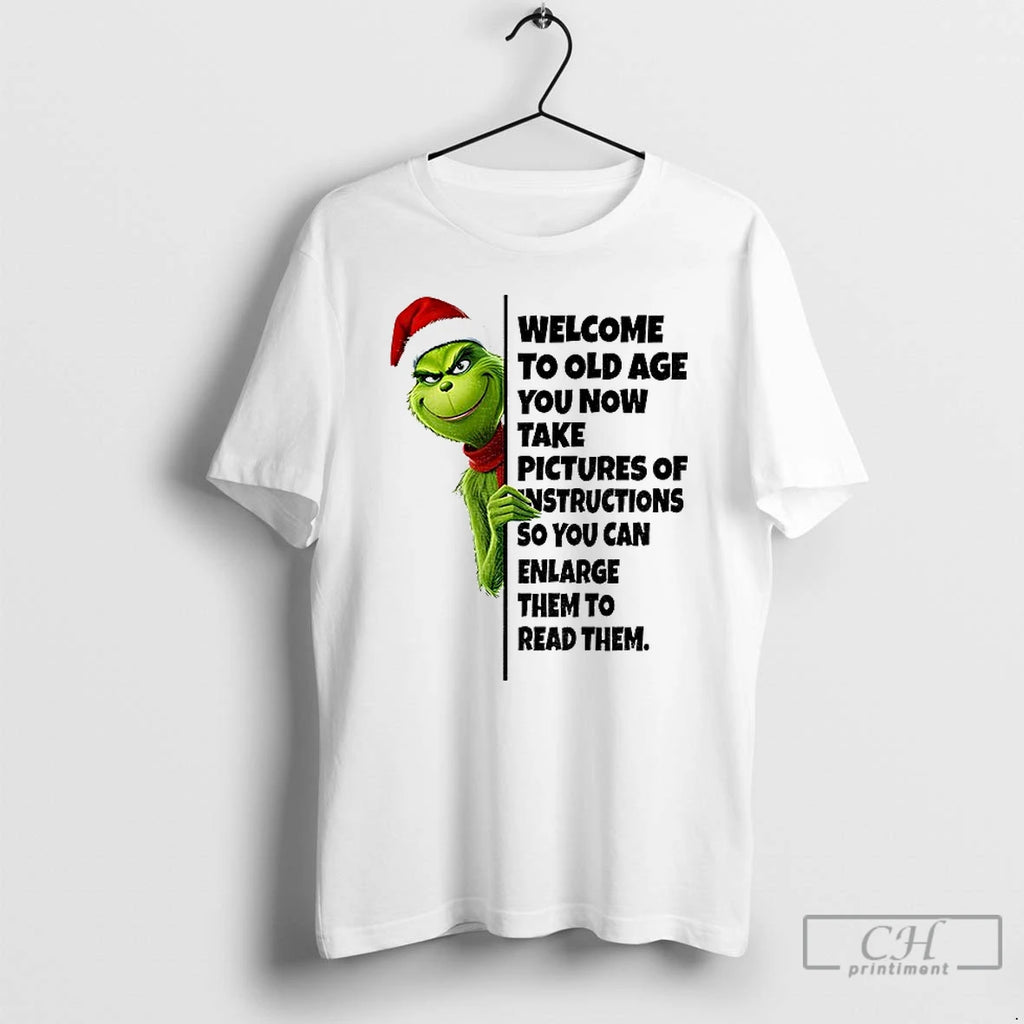 Classic Grinch Santa Claus Welcome To Old Age You Now Take Pictures Of Instructions So