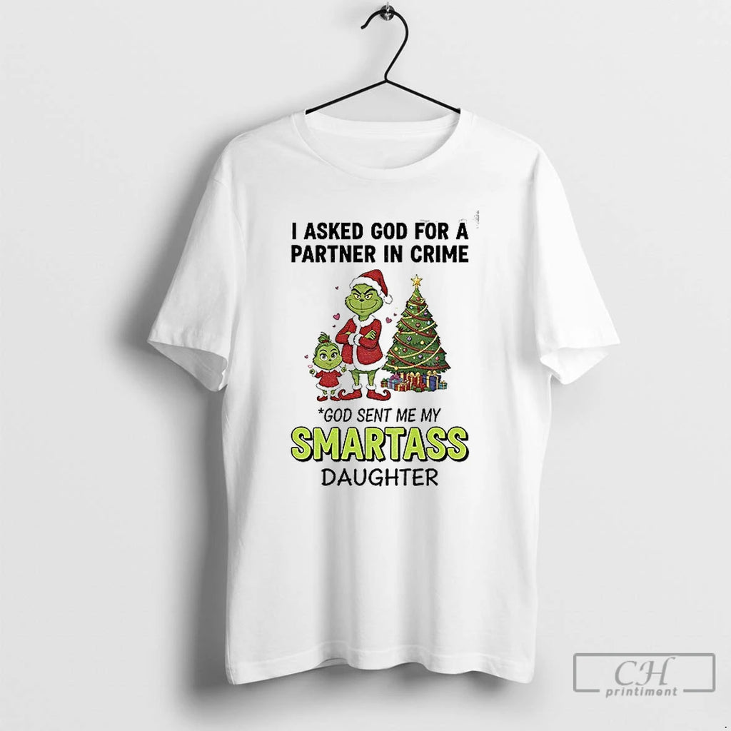 Classic Grinch Santa I Asked God For A Partner In Crime God Sent Me My