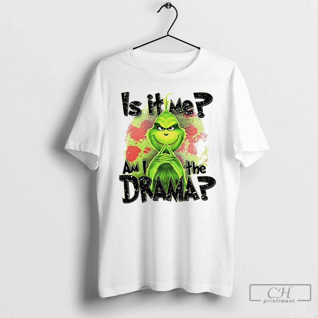 Classic Grinch Santa Is It Me Am I The Drama Xmas White T Shirts