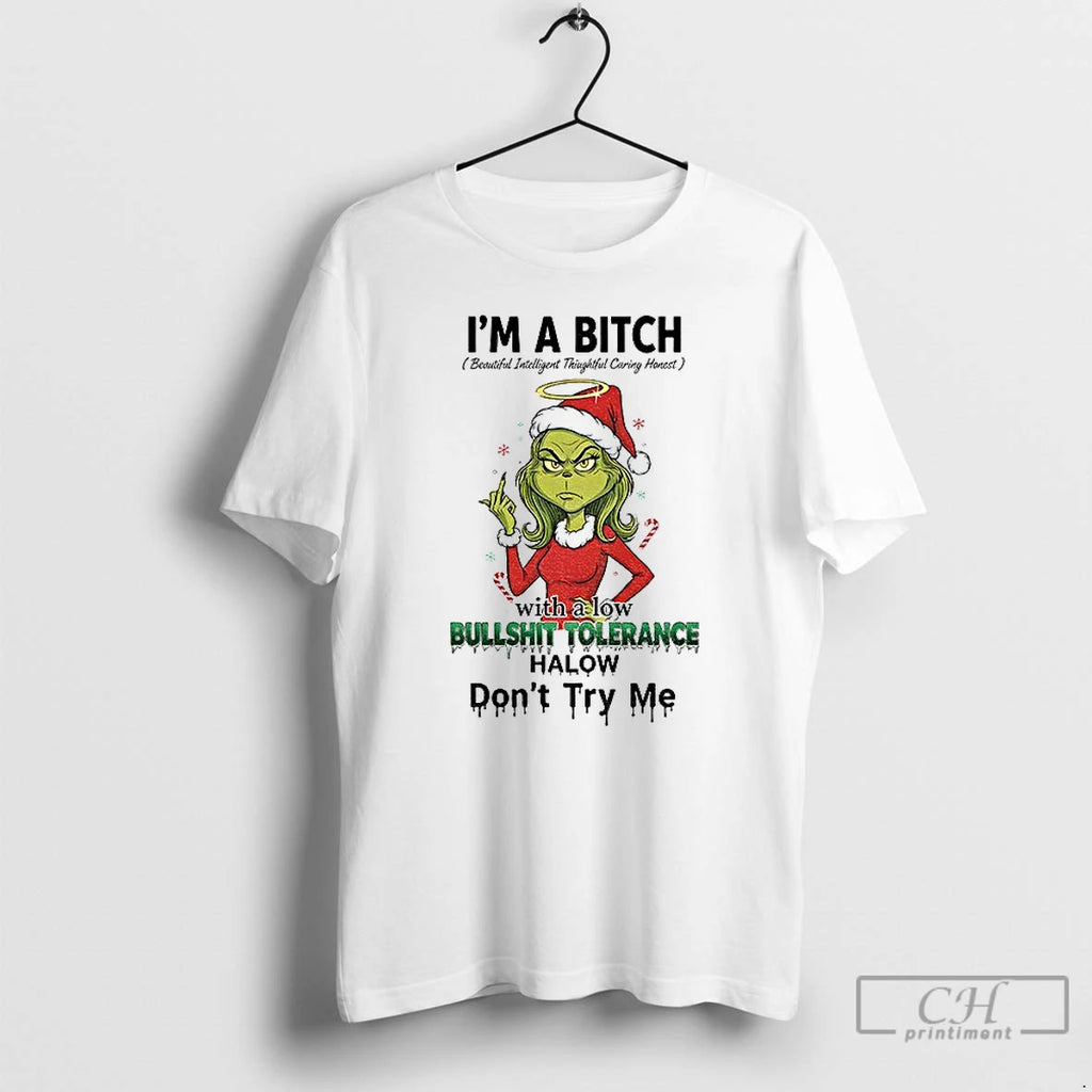 Classic Grinch Santa Hat Im A Bitch With A Low Bullshit Tolerance Halow Dont Try