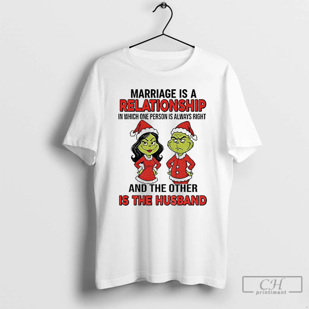 Classic Grinch Santa Marriage Is A Relationship In Which One Person Is Always Right And