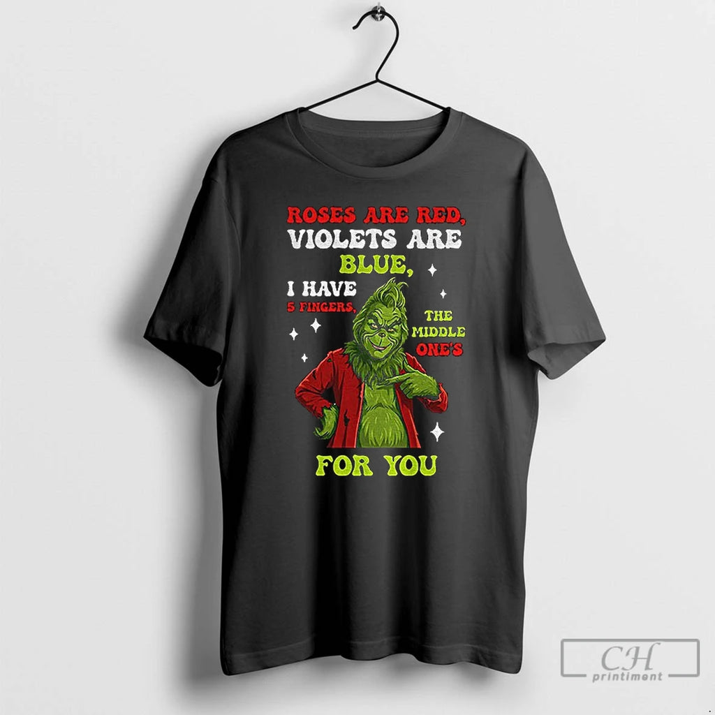 Classic Grinch Santa Roses Are Red Violets Are Blue I Have 5 Fingers The Middle