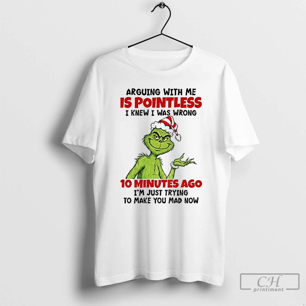 Classic Grinch Arguing With Me Is Pointless I Knew I Was Wrong 10 Minutes Ago