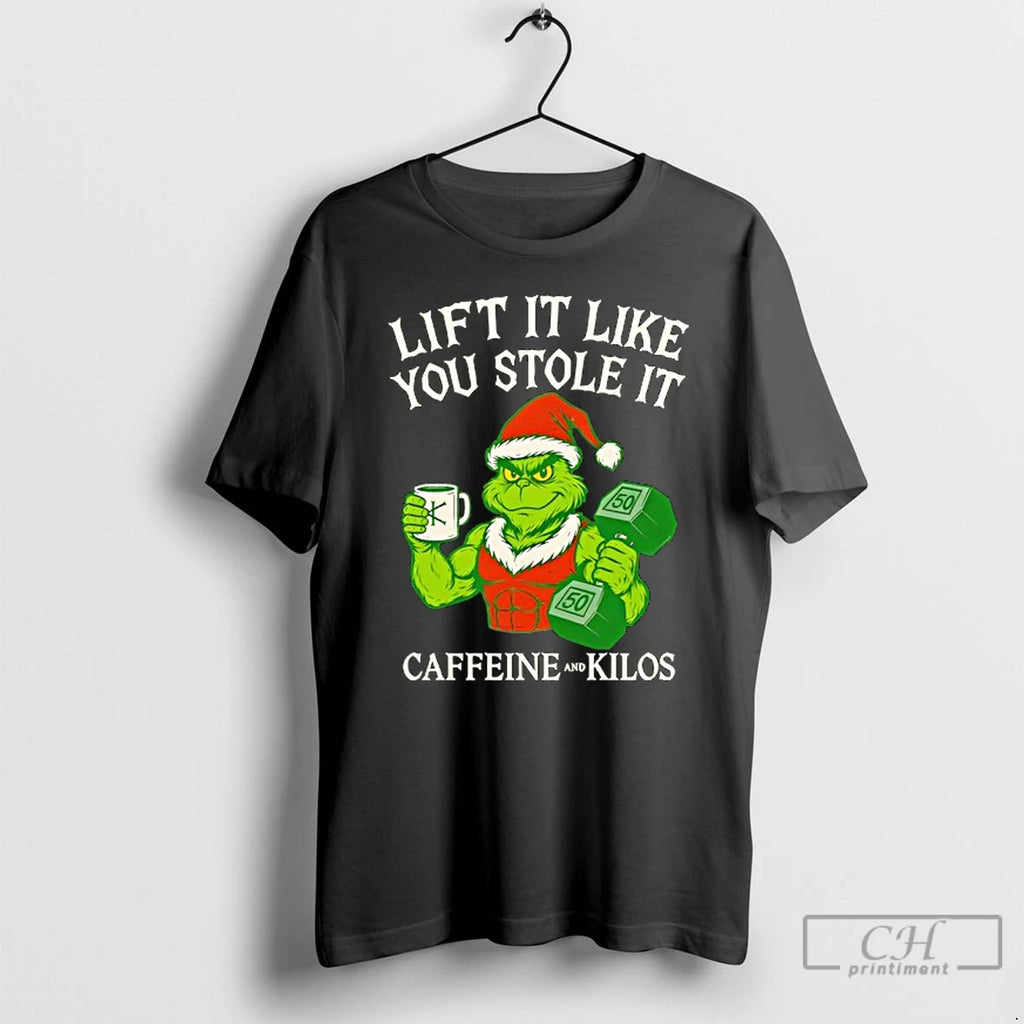 Classic Grinch Lift It Like You Stole It Caffeine And Kilos