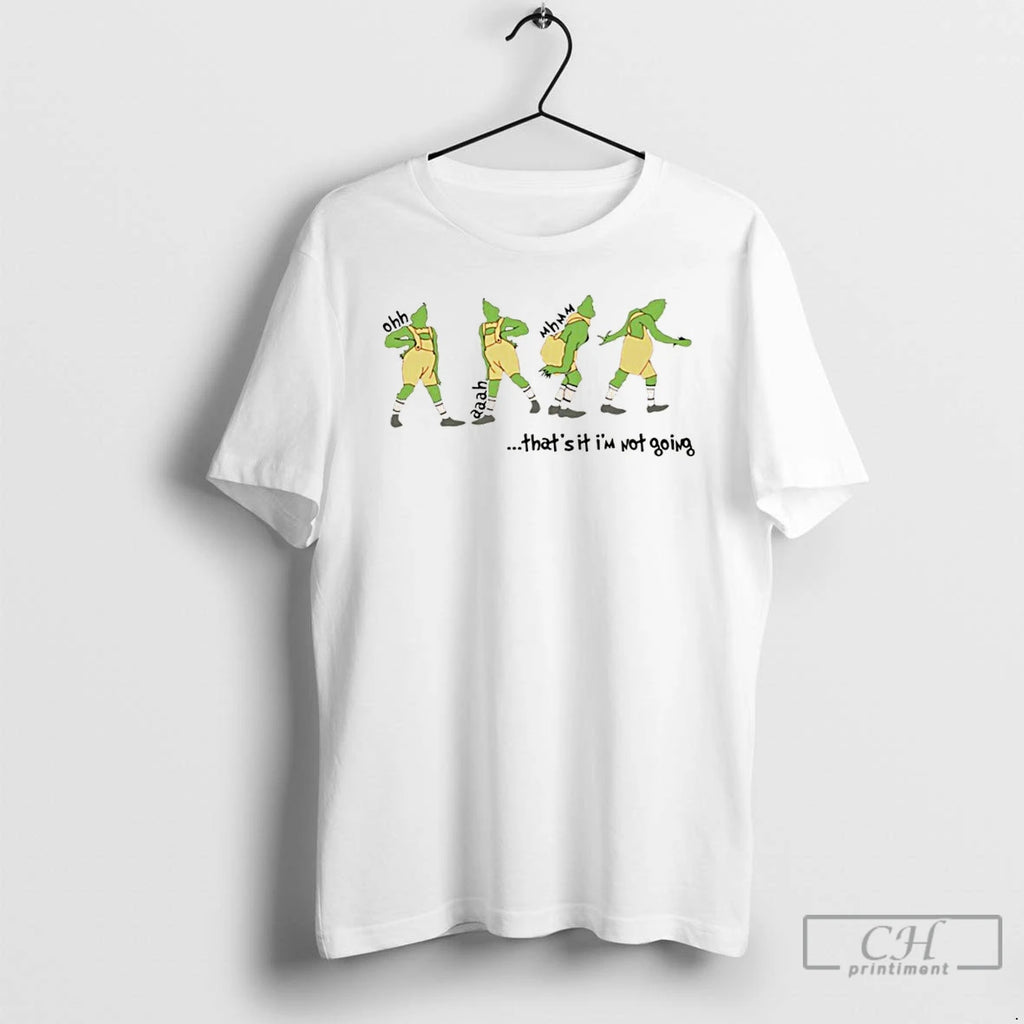 Classic Grinch Thats It Im Not Going Christmas White T Shirts