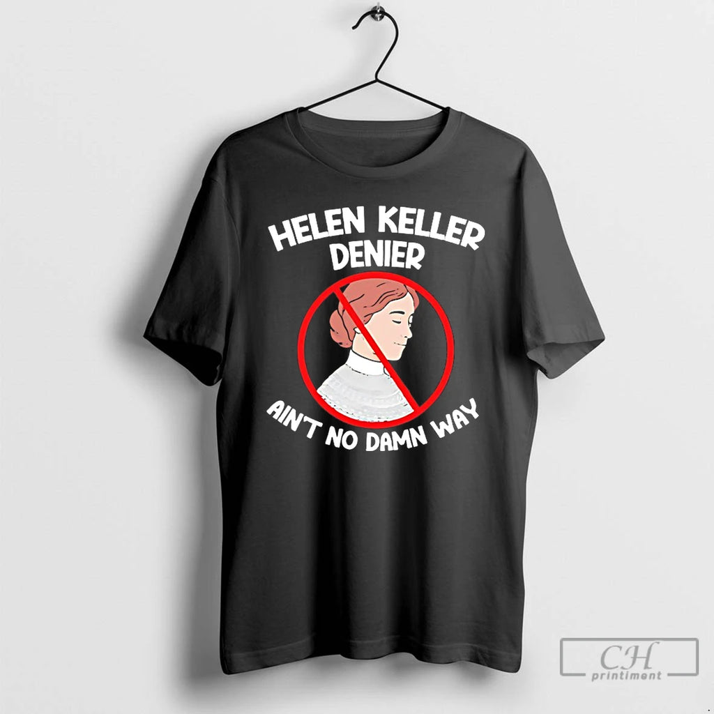 Classic Helen Keller Aint No Damn Way