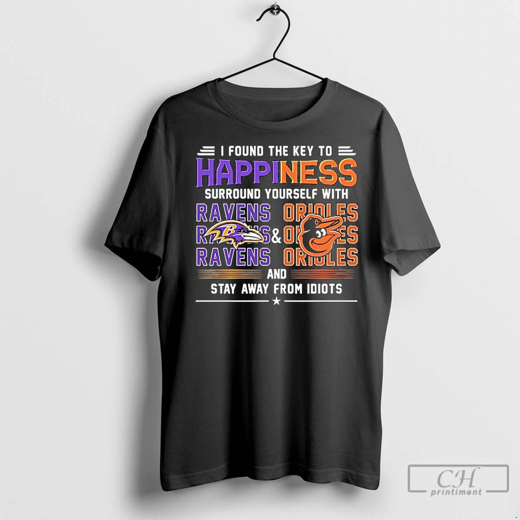 Classic I Found The Key To Happiness Surround Yourself With Ravens Orioles And Stay Away