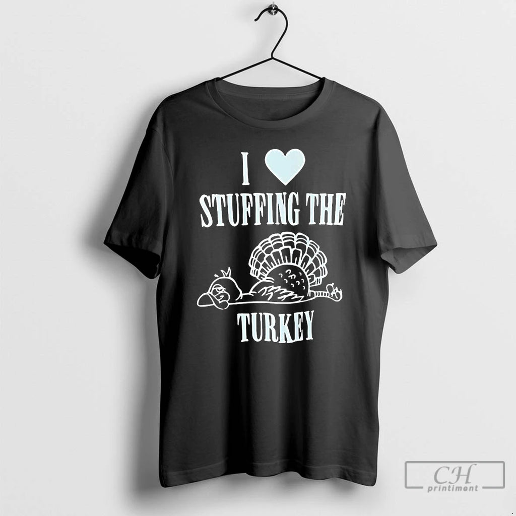 Classic I Love Stuffing The Turkey T Shirts