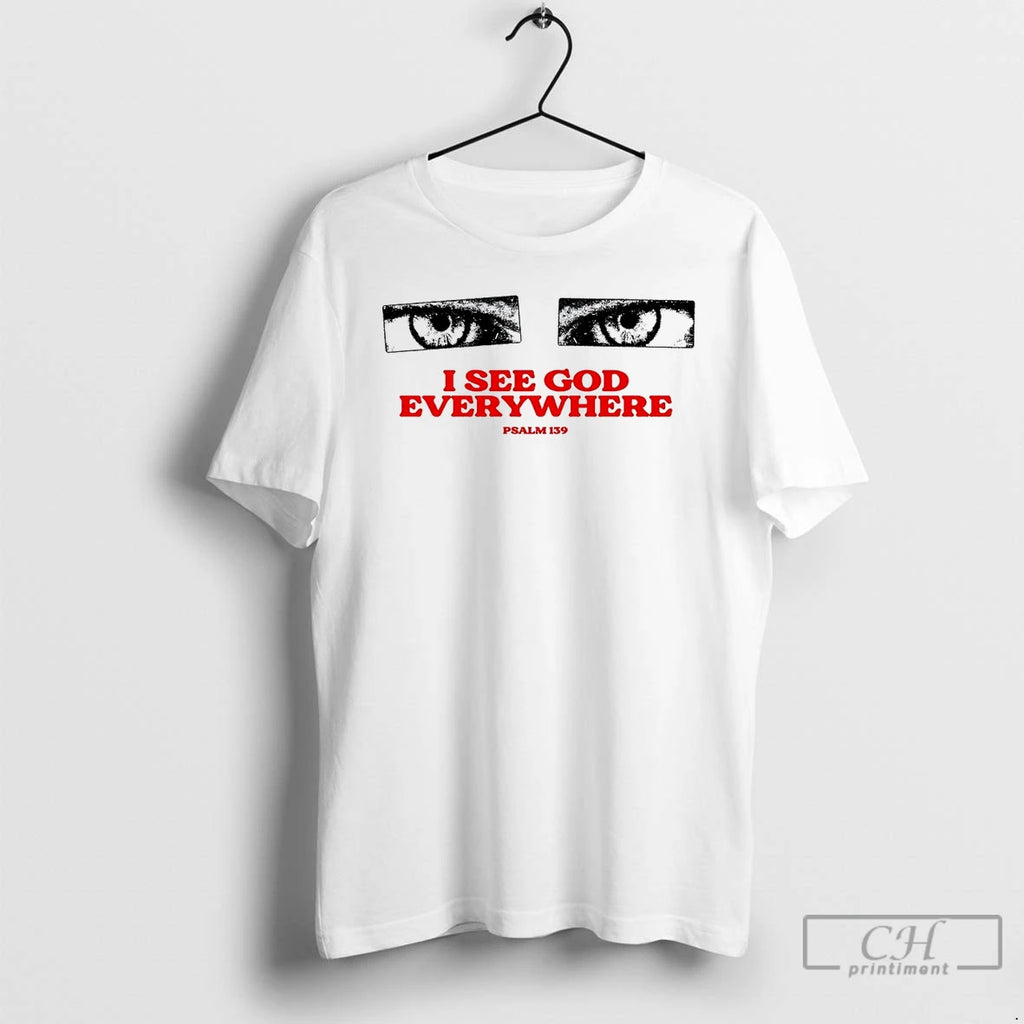 Classic I See God Everywhere Psalm 139 White T Shirts