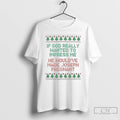 Classic If God Really Wanted To Impress Me He Wouldve Made Joseph Pregnant Ugly Christmas