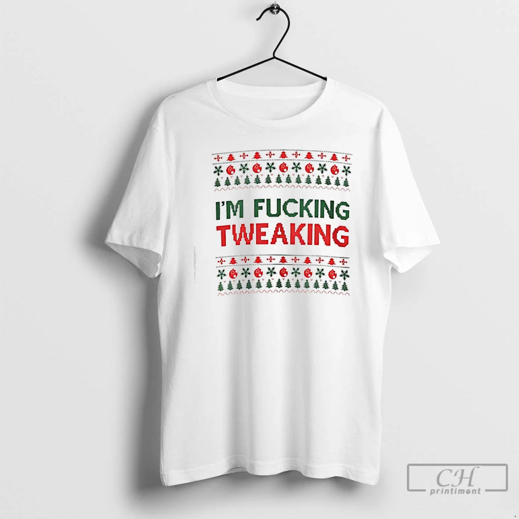 Classic Im Fucking Tweaking Ugly Christmas