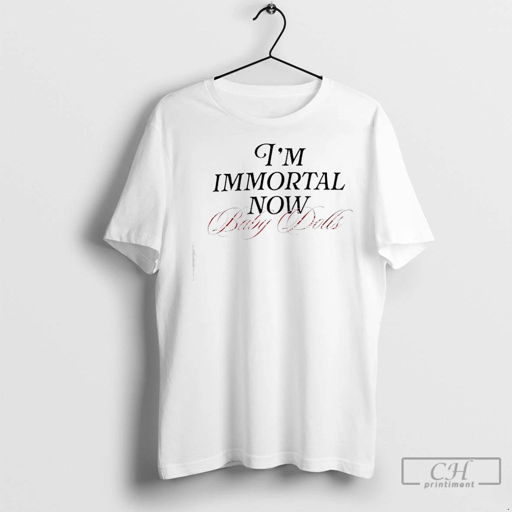 Classic Im Immortal Now Baby Dolls