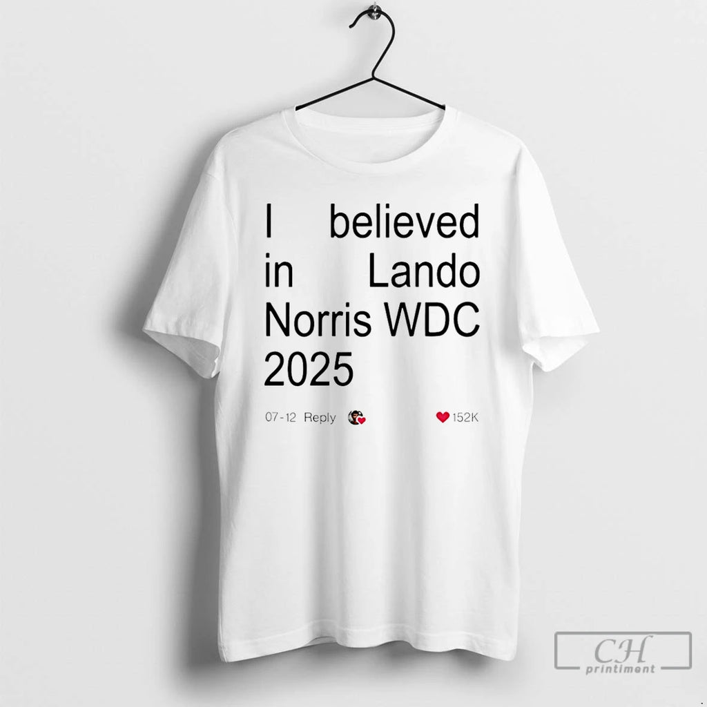 Classic Lando Norris 2025 World Drivers Champions I Believed In Lando Norris Wdc 2025