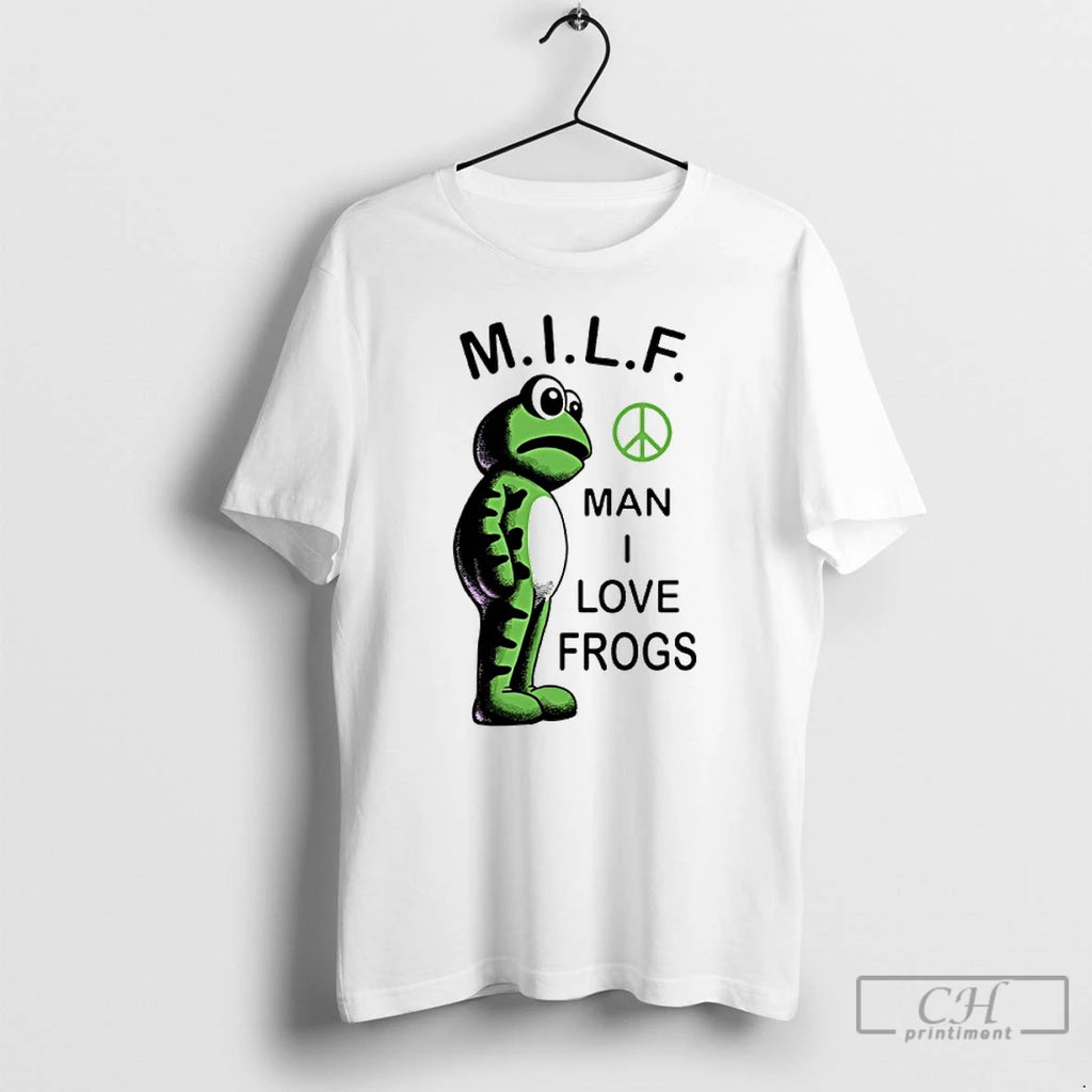 Classic Milf Man I Love Frogs Meme T Shirts