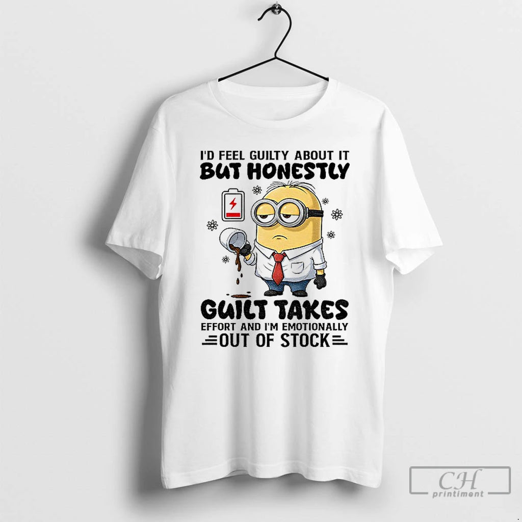 Classic Minion Id Feel Guilty About It But Honestly Guilt Takes Effort And Im Emotionally
