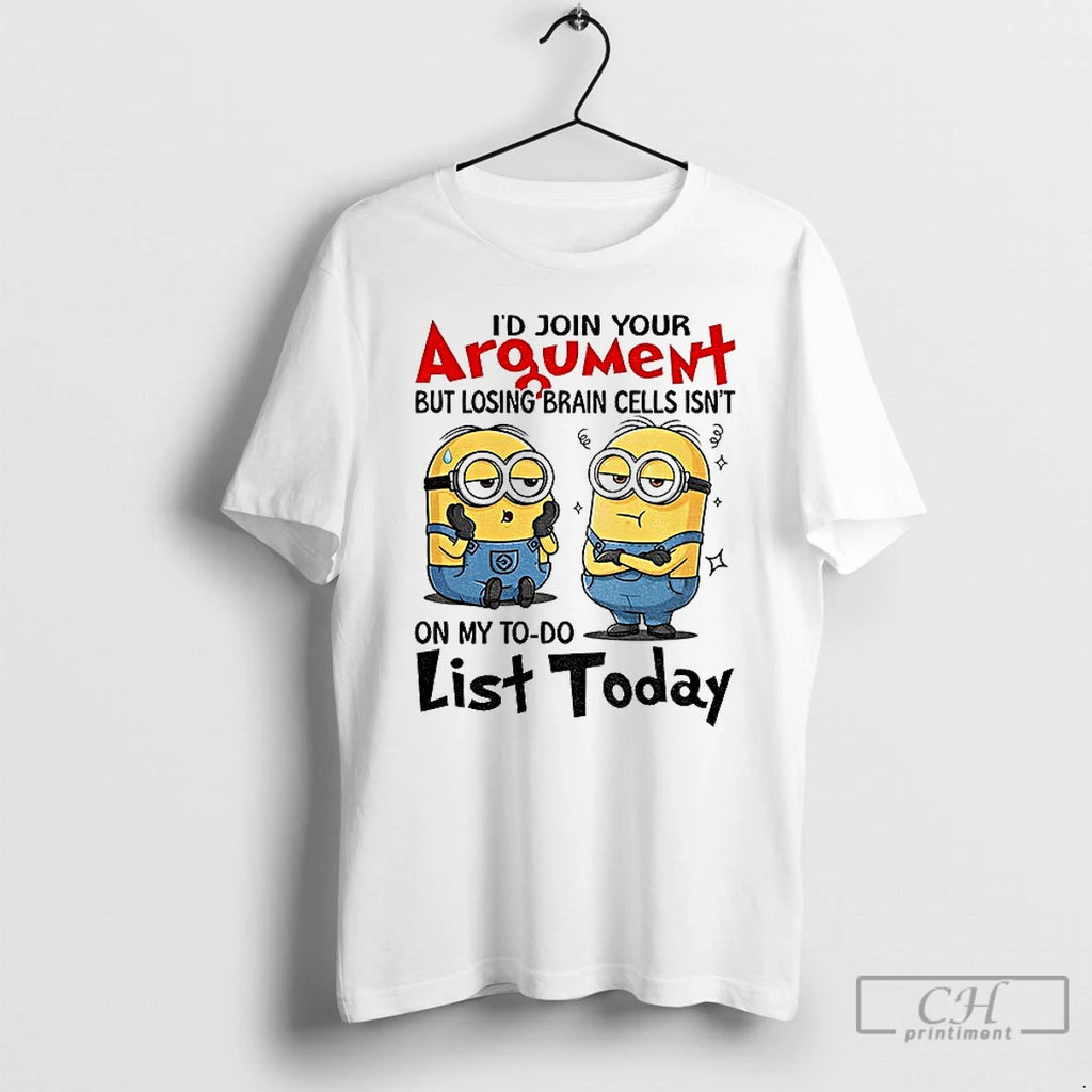 Classic Minion Id Join Your Argument But Losing Brain Cells Isnt On My To Do