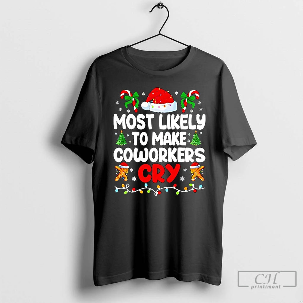 Classic Most Likely To Make Coworker Cry Matching Office Xmas