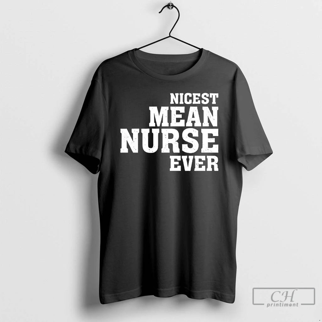Classic Nicest Mean Nurse Ever