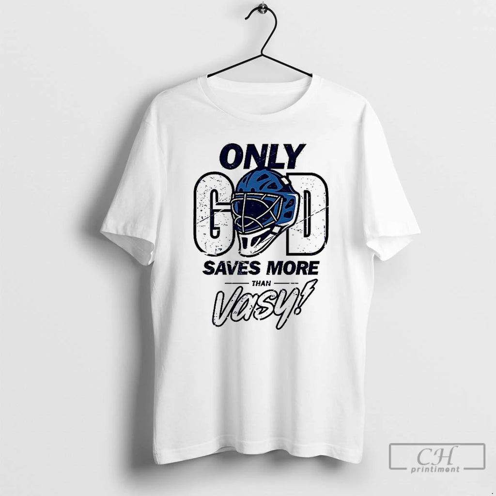 Classic Only God Saves More Than Vasy Tampa Bay Lightning T Shirts