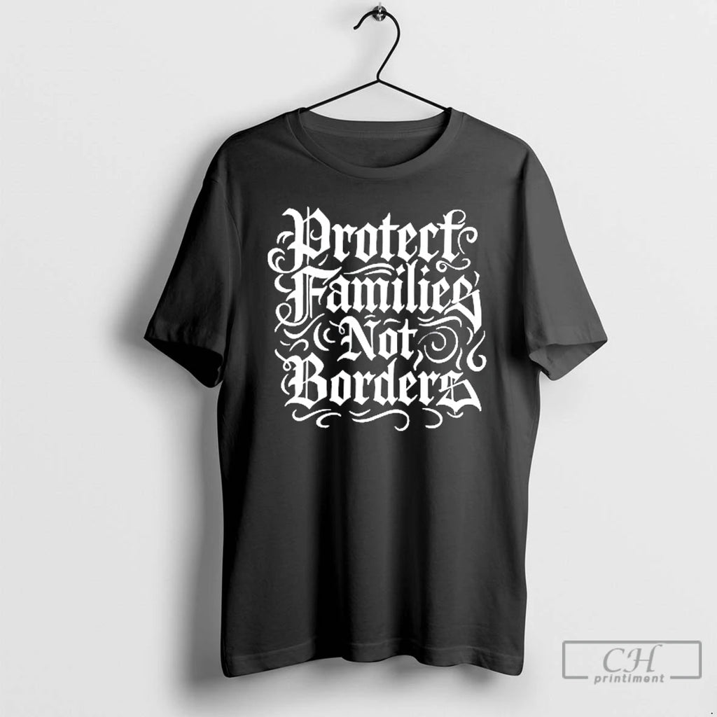 Classic Protect Families Not Borders T Shirts