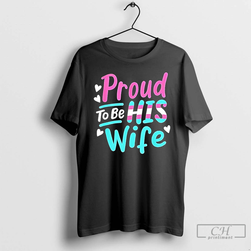 Classic Proud To Be His Wife