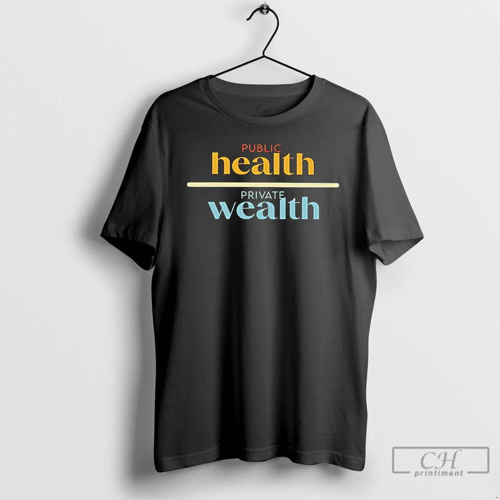 Classic Public Health Private Wealth T Shirts