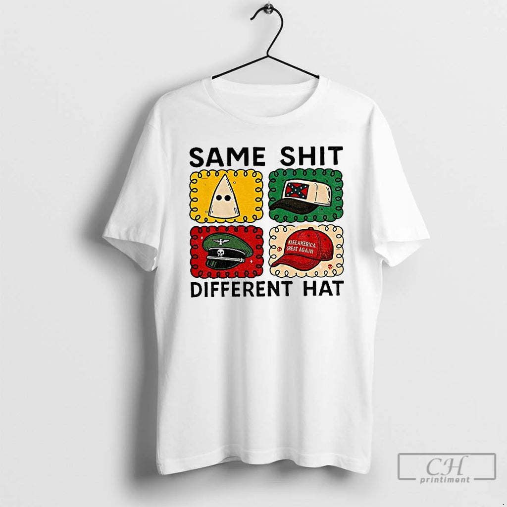 Classic Same Shit Different Hat Maga Anti Trump Political Protest Anti Racism T Shirts