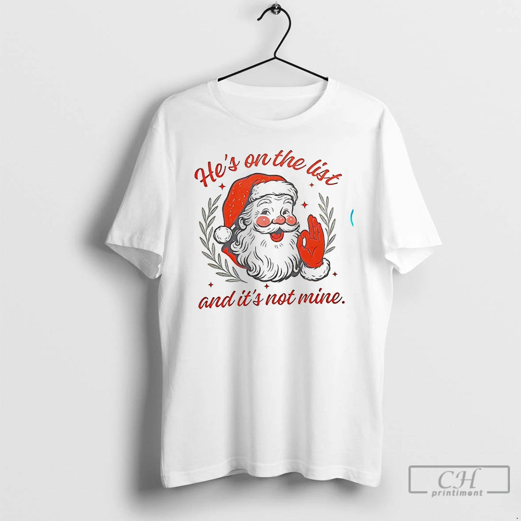 Classic Santa Claus On The List And Its Not Mine Christmas