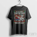 Classic Si Ya Saben Como Me Pongo Pa Que Me Invitan Christmas T Shirts Sweater