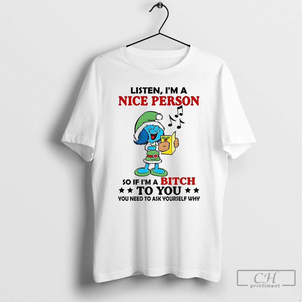 Classic Smurf Listen Im A Nice Person So If Im A Bitch To You You