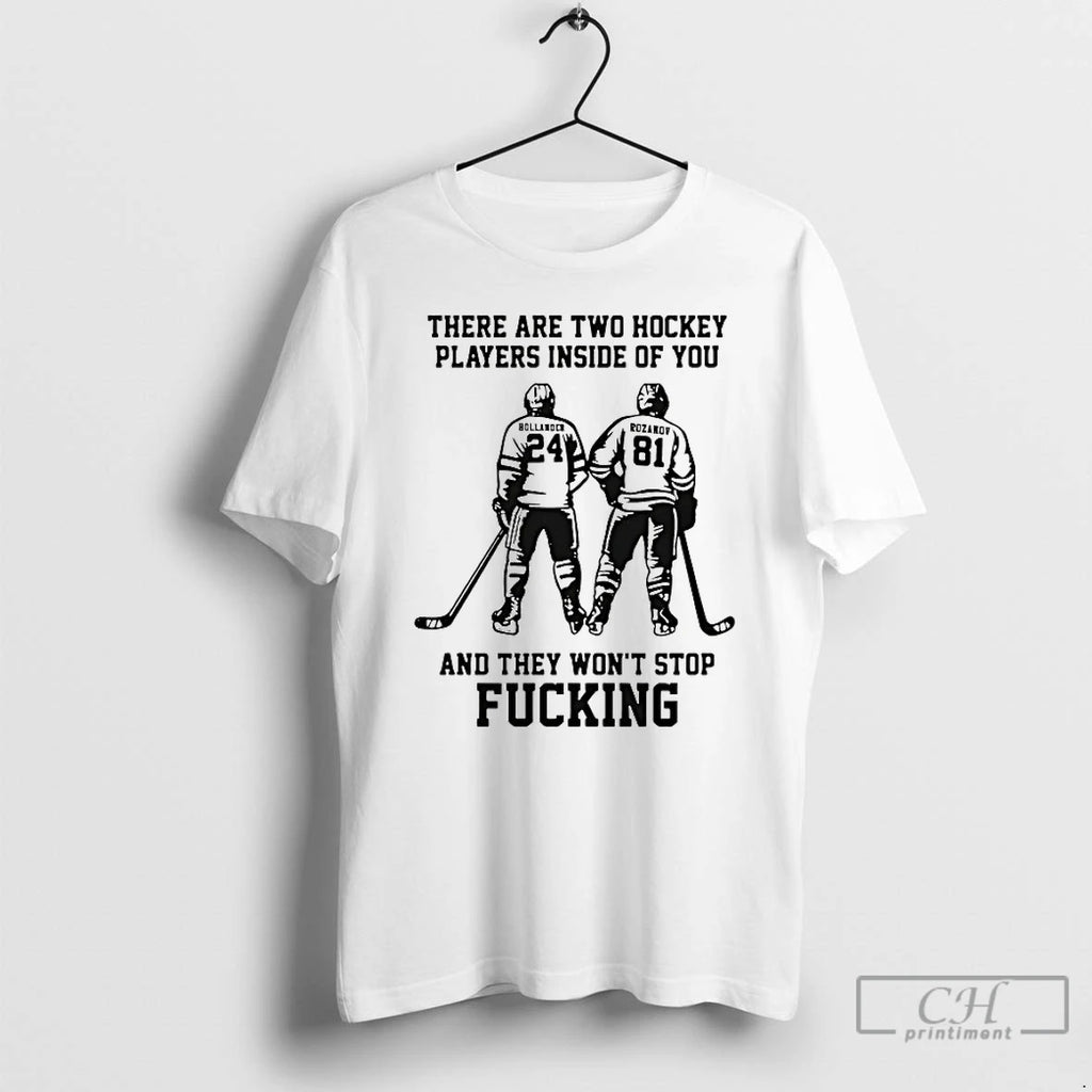 Classic There Are Two Hockey Players Inside Of You And They Wont Stop Fucking