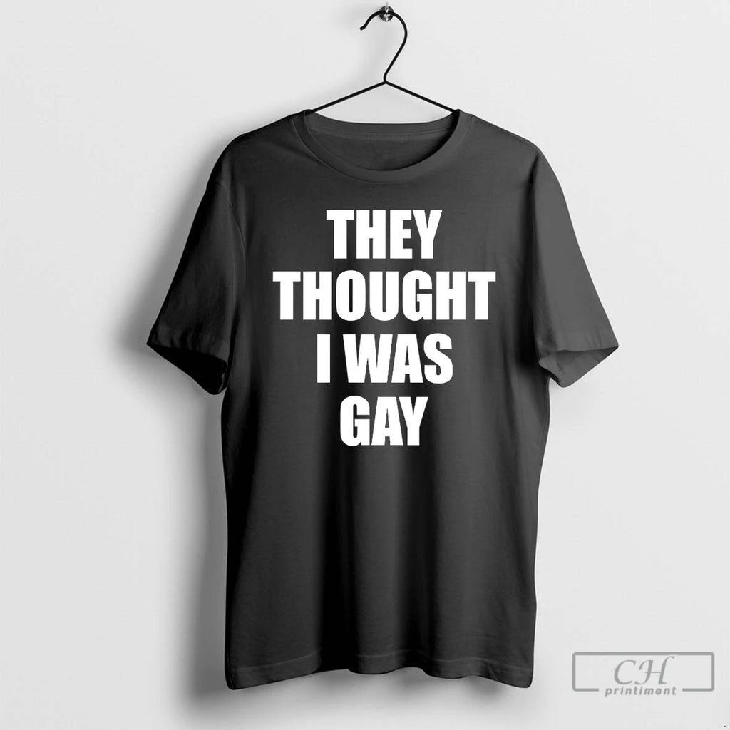 Classic They Thought I Was Gay