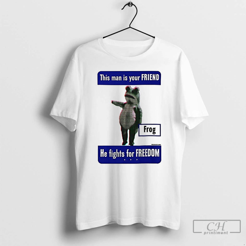 Classic This Man Is Your Friend He Fight For Freedom Frog T Shirts