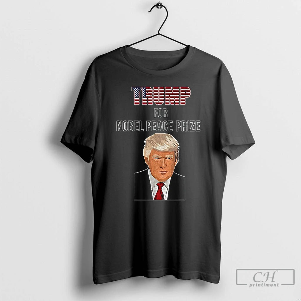 Classic Trump For Nobel Peace Prize Donald Trump Political 2025 T Shirts