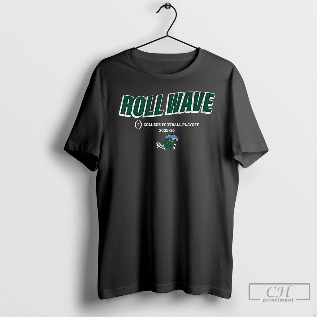 Classic Tulane Green Wave 2025 Cfp Team Slogan Roll Wave College Football Playoff 2025 2026