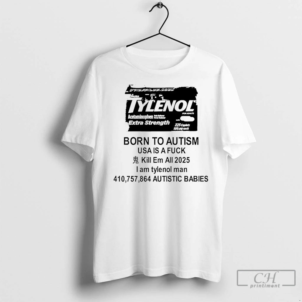 Classic Tylenol Born To Autism Usa Is A Fuck 2025